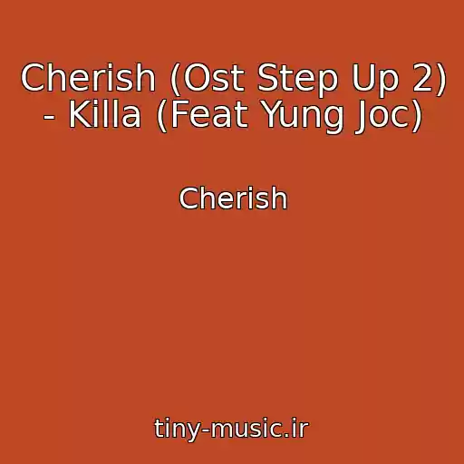 کاور آهنگ Cherish (Ost Step Up 2) - Killa (Feat Yung Joc) از Cherish