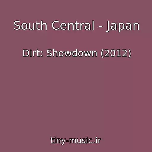 کاور آهنگ South Central - Japan از Dirt: Showdown (2012)