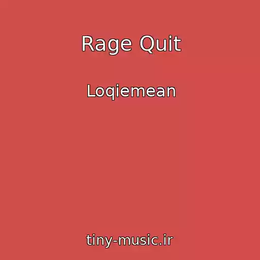 کاور آهنگ Rage Quit از Loqiemean