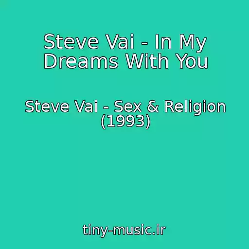 کاور آهنگ Steve Vai - In My Dreams With You از Steve Vai - Sex & Religion (1993)