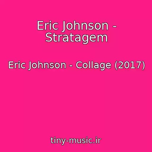 کاور آهنگ Eric Johnson - Stratagem از Eric Johnson - Collage (2017)