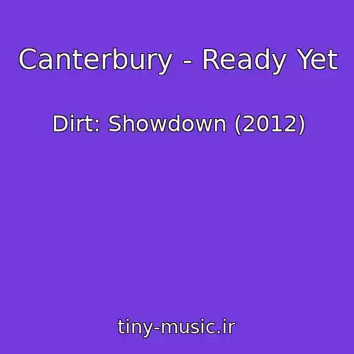 کاور آهنگ Canterbury - Ready Yet از Dirt: Showdown (2012)
