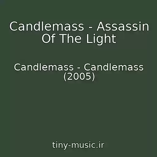 کاور آهنگ Candlemass - Assassin Of The Light از Candlemass - Candlemass (2005)