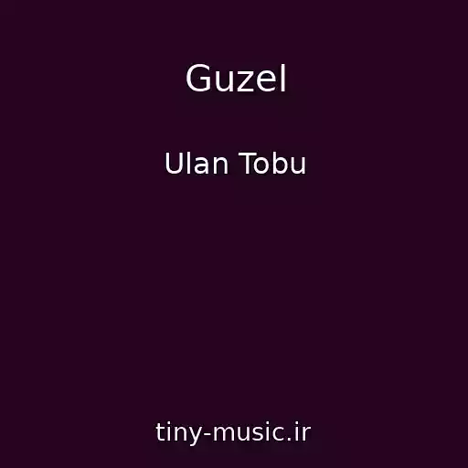 کاور آهنگ Guzel از Ulan Tobu