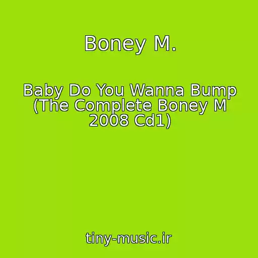 کاور آهنگ Boney M. از Baby Do You Wanna Bump (The Complete Boney M 2008 Cd1)