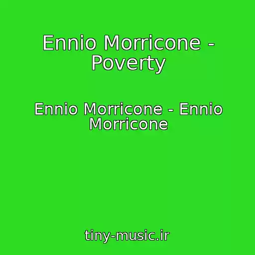 کاور آهنگ Ennio Morricone - Poverty از Ennio Morricone - Ennio Morricone