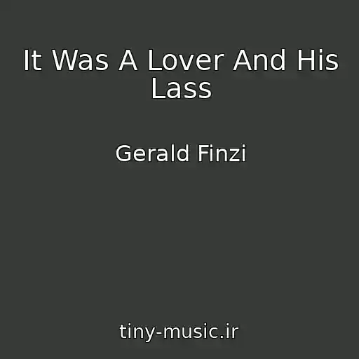 کاور آهنگ It Was A Lover And His Lass از Gerald Finzi