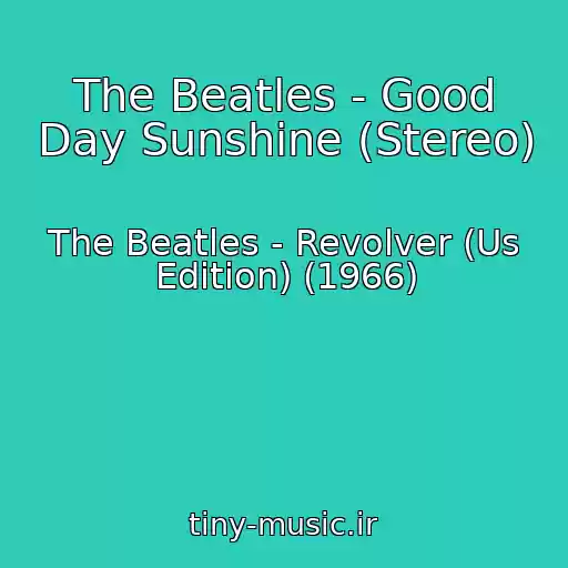 کاور آهنگ The Beatles - Good Day Sunshine (Stereo) از The Beatles - Revolver (Us Edition) (1966)