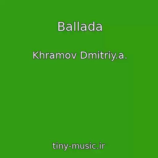 کاور آهنگ Ballada از Khramov Dmitriy.a.