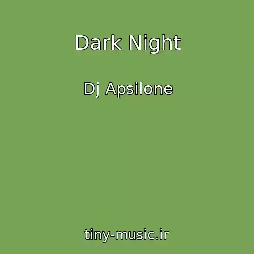 کاور آهنگ Dark Night از Dj Apsilone