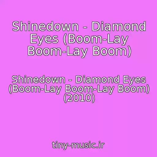 کاور آهنگ Shinedown - Diamond Eyes (Boom-Lay Boom-Lay Boom) از Shinedown - Diamond Eyes (Boom-Lay Boom-Lay Boom) (2010)