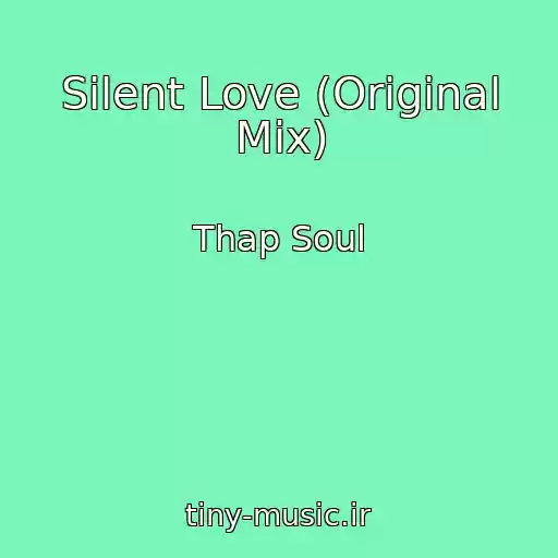 کاور آهنگ Silent Love (Original Mix) از Thap Soul