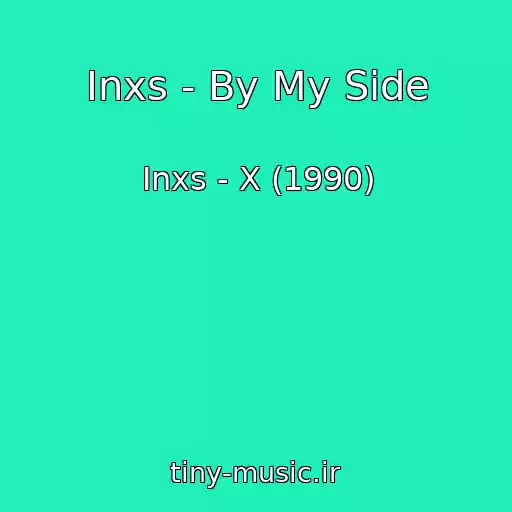 کاور آهنگ Inxs - By My Side از Inxs - X (1990)
