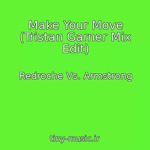 کاور آهنگ Make Your Move (Tristan Garner Mix Edit) از Redroche Vs. Armstrong
