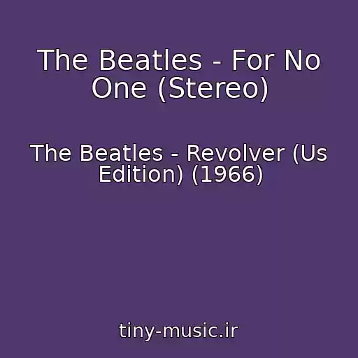 کاور آهنگ The Beatles - For No One (Stereo) از The Beatles - Revolver (Us Edition) (1966)