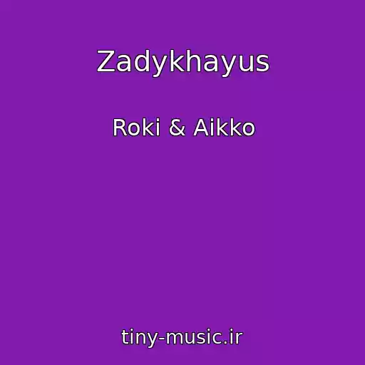 کاور آهنگ Zadykhayus از Roki & Aikko
