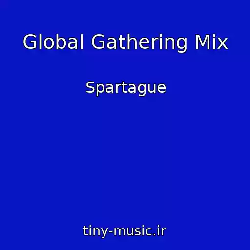 کاور آهنگ Global Gathering Mix از Spartague