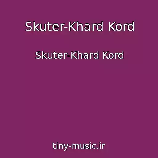 کاور آهنگ Skuter-Khard Kord از Skuter-Khard Kord