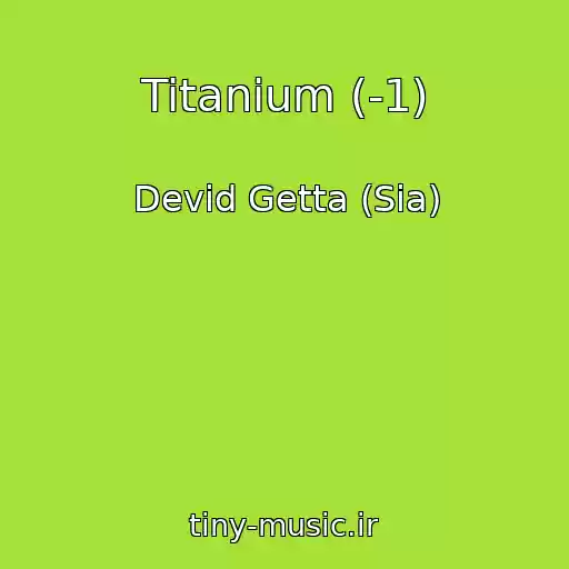 کاور آهنگ Titanium (-1) از Devid Getta (Sia)