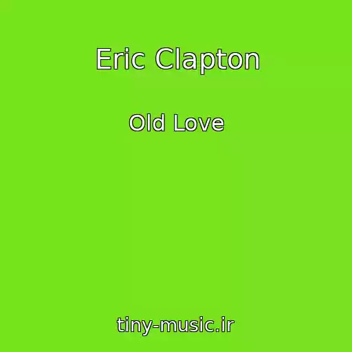 کاور آهنگ Eric Clapton از Old Love