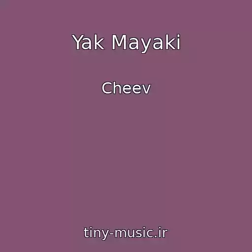 کاور آهنگ Yak Mayaki از Cheev