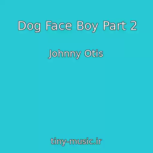 کاور آهنگ Dog Face Boy Part 2 از Johnny Otis