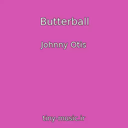 کاور آهنگ Butterball از Johnny Otis