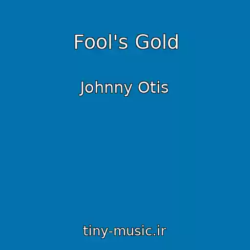 کاور آهنگ Fool's Gold از Johnny Otis