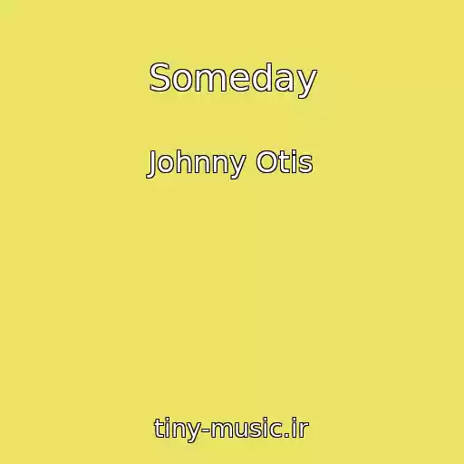 کاور آهنگ Someday از Johnny Otis
