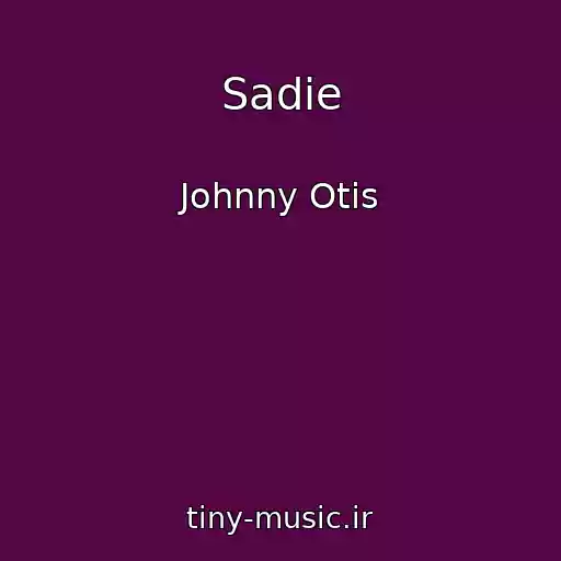 کاور آهنگ Sadie از Johnny Otis