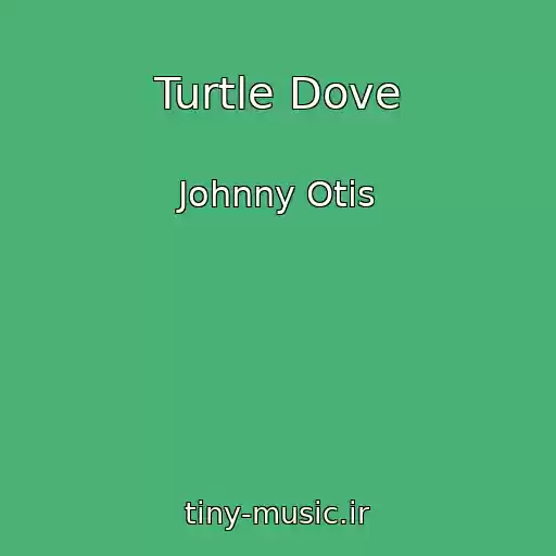 کاور آهنگ Turtle Dove از Johnny Otis