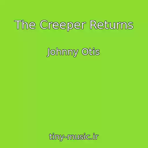 کاور آهنگ The Creeper Returns از Johnny Otis