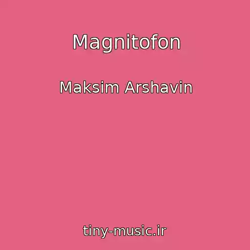 کاور آهنگ Magnitofon از Maksim Arshavin
