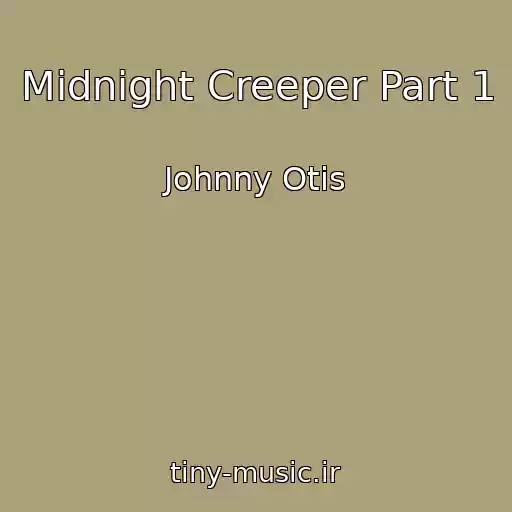 کاور آهنگ Midnight Creeper Part 1 از Johnny Otis
