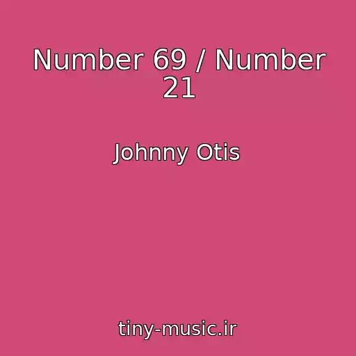کاور آهنگ Number 69 / Number 21 از Johnny Otis