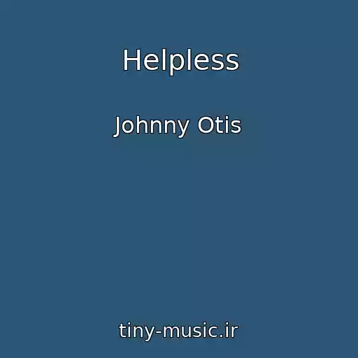 کاور آهنگ Helpless از Johnny Otis