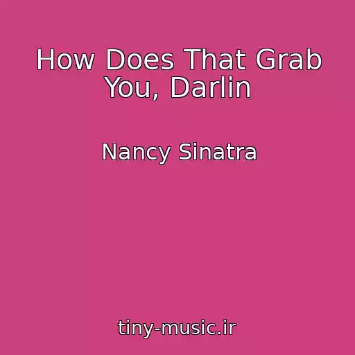 کاور آهنگ How Does That Grab You, Darlin از Nancy Sinatra