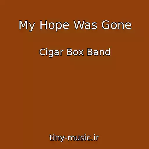 کاور آهنگ My Hope Was Gone از Cigar Box Band