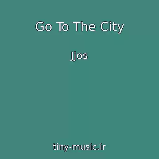 کاور آهنگ Go To The City از Jjos