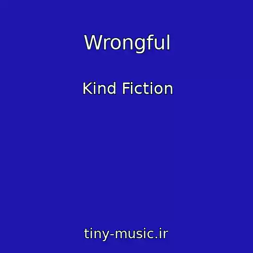 کاور آهنگ Wrongful از Kind Fiction