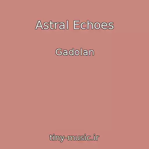 کاور آهنگ Astral Echoes از Gadolan