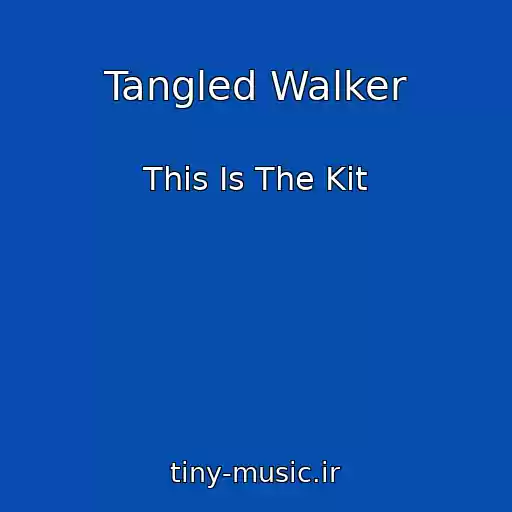 کاور آهنگ Tangled Walker از This Is The Kit