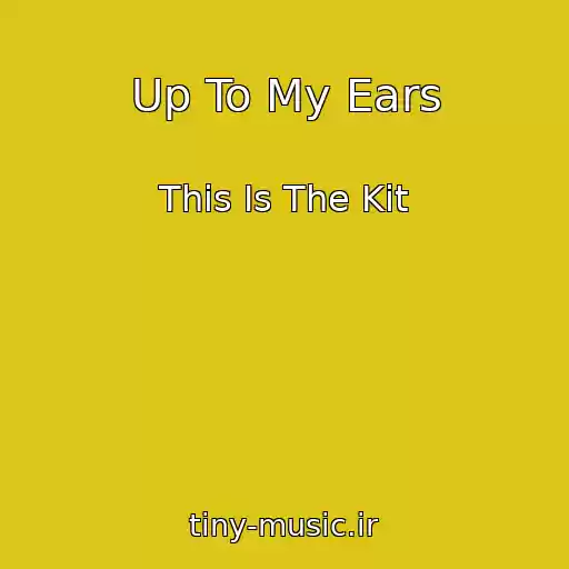 کاور آهنگ Up To My Ears از This Is The Kit