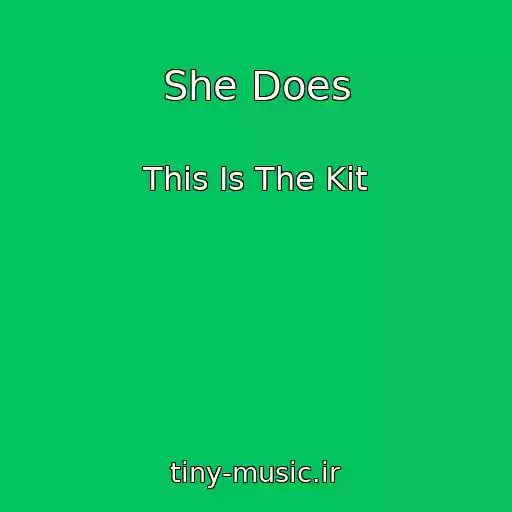 کاور آهنگ She Does از This Is The Kit