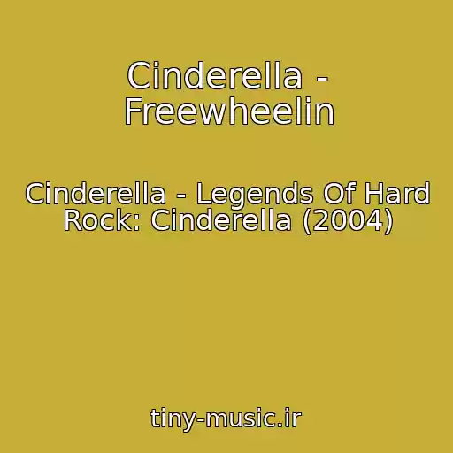 کاور آهنگ Cinderella - Freewheelin از Cinderella - Legends Of Hard Rock: Cinderella (2004)