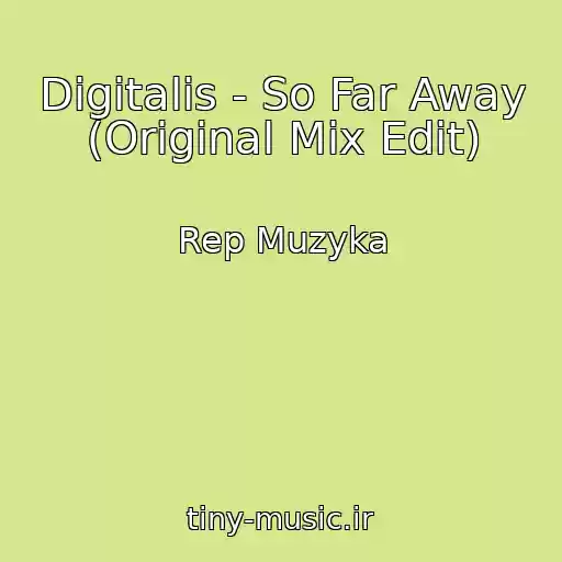 کاور آهنگ Digitalis - So Far Away (Original Mix Edit) از Rep Muzyka