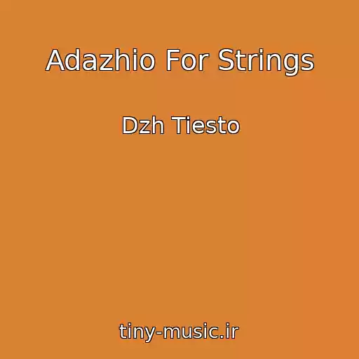 کاور آهنگ Adazhio For Strings از Dzh Tiesto