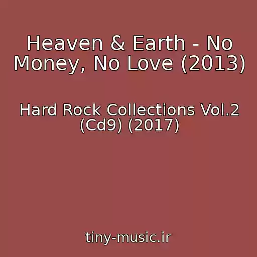 کاور آهنگ Heaven & Earth - No Money, No Love (2013) از Hard Rock Collections Vol.2 (Cd9) (2017)