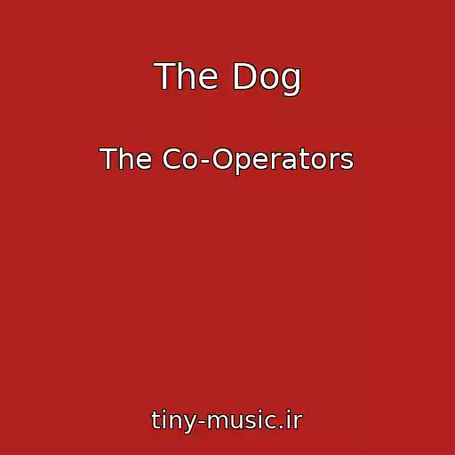 کاور آهنگ The Dog از The Co-Operators