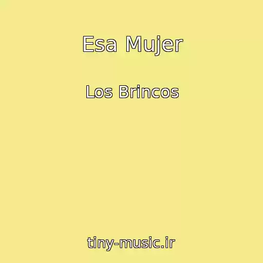 کاور آهنگ Esa Mujer از Los Brincos